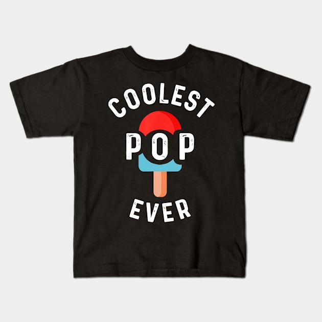 Mens Coolest Pop Funny Best Dad Ever Cool Popsicle Pun 3 Kids T-Shirt by Levandotxi